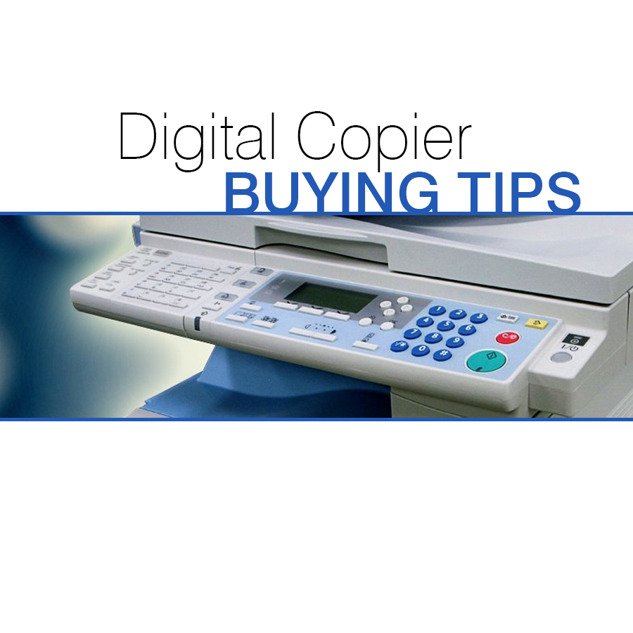 Digital Copier Buying Tips Legend Business Group